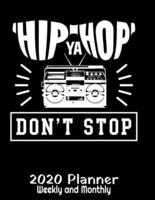 Hip Hop Ya Don't Stop 2020 Planner Weekly and Monthly