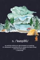 Camping Planner Journal, N. Kamping, An Activity Where You Get Stressed Out Packing & Exhausted Unloading Only to Repeat the Same Thing Over and Over Again V Addicting