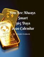 You Are Always Smart 365 Days 2020 Calendar