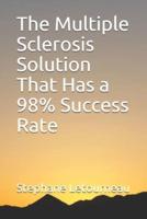 The Multiple Sclerosis Solution That Has a 98% Success Rate
