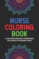 Nurse Coloring Book A Clean Swear Word Adult Coloring Book You Can Keep At The Nursing Station