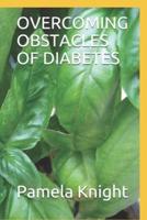 Overcoming Obstacles of Diabetes