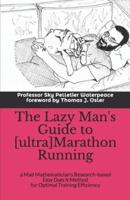 The Lazy Man's Guide to [ultra]Marathon Running