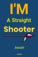 I'm A Straight Shooter Joseph Journal