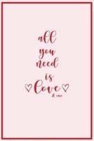 All You Need Is Love And Care Journal Notebook