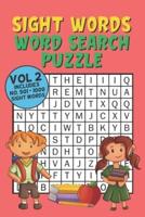Sight Words Word Search Puzzle Vol 2: With 50 Word Search Puzzles of First 500 Sight Words, Ages 4 and Up, Kindergarten to 1st Grade, Activity Book for Kids, Pocket Size