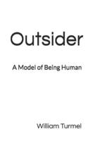 Outsider: A Model of Being Human
