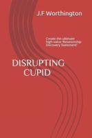 Disrupting Cupid