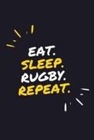 Eat. Sleep. Rugby. Repeat.