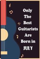 Only The Best Guitarists Are Born in July