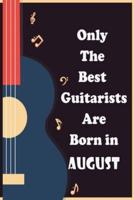 Only The Best Guitarists Are Born in August