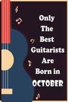 Only The Best Guitarists Are Born in October