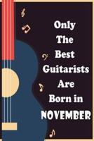 Only The Best Guitarists Are Born in November