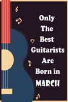 Only The Best Guitarists Are Born in March