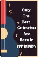 Only The Best Guitarists Are Born in February