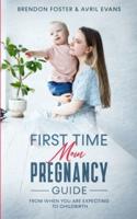First-Time Mom's Pregnancy Guide