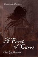 A Frost of Cares