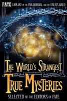 The World's Strangest True Mysteries