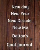 New Day New Year New Decade New Me Dalton's Goal Journal