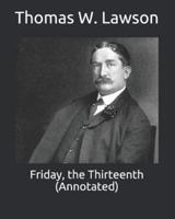 Friday, the Thirteenth (Annotated)