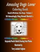 Amazing Dogs Lover Coloring Book Small & Medium Size Dogs Volume 2