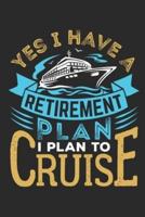 Yes I Have A Retirement Plan I Plan To Cruise