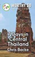 7 Days in Central Thailand
