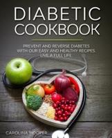 Diabetic Cookbook: Easy and Healthy Recipes for Every Day. Live a Full Life with Type 2 Diabetes
