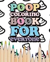 Poop: Coloring Book for Everyone