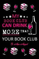 My Book Club Can Drink More Than Your Book Club