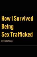 How I Survived Being Sex Trafficked