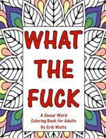 What The Fuck A Swear Word Coloring Book For Adults