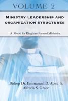 Ministry Leadership and Organization Structures Volume 2