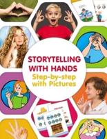 Storytelling With Hands. Step-by-Step With Pictures