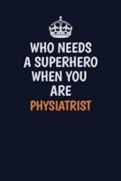 Who Needs A Superhero When You Are Physiatrist