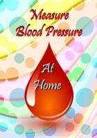 Measure Blood Pressure At Home