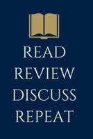 Read Review Discuss Repeat Notebook For Book Discussion Club Addicts Who Like Writing Discussion Notes To Prepare For And Use At Book Club Meetings