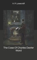 The Case Of Charles Dexter Ward