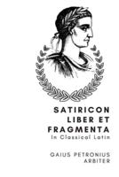 Satiricon Liber Et Fragmenta
