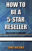 How To Be A 5-Star Reseller