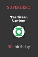 3Th Birthday Gifts for Kids - The Green Lantern