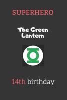 14th Birthday Gifts for Kids - The Green Lantern