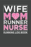 Wife Mom Runner Nurse Running Log Book
