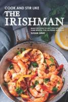 Cook and Stir Like the Irishman