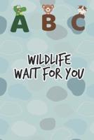 ABC Wildlife Wait for You