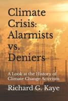 Climate Crises Alarmists Vs. Climate Crises Deniers