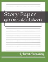 Story Paper: 150 One-sided sheets