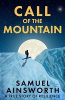 Call of the Mountain: A True Story of Resilience