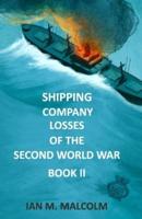 Shipping Company Losses of the Second World War - Book II