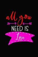 All You Need Is Love